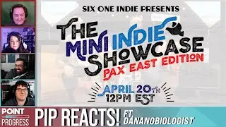 PiP Reacts to Six One Indie Presents The Mini Indie Showcase at PAX East!