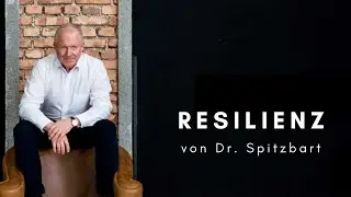 Resilienz - von Dr. Spitzbart