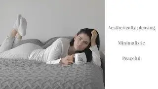 Minimalist Morning Routine | Aesthetically Pleasing | Peaceful