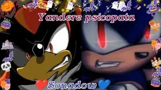 Yandere psicópata🔪💙sonadow❤️ (película yaoi parte 2) especial de halloween 🎃 (Atrasado XD jeje 😅)
