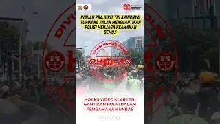 Hoaks Video TNI Gantikan Polri Dalam Pengamanan Unras