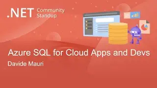 Entity Framework Community Standup - Azure SQL for Cloud-Born Applications and Developers