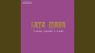 Lets Move (feat. R HUNY)