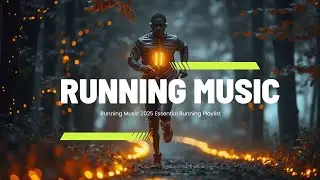 Motivational Running Music Playlist 2025 Boost Your Energy & Conquer Your Goals Today