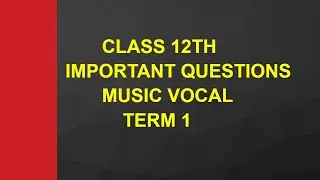 Class 12th || Music Vocal || Important Questions Term 1 || 2021-22 || lecture 2||cbse