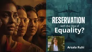 KYC-04: Is Reservation Compatible with the Idea of Equality? l Arsala Ruhi l Ramgarh
