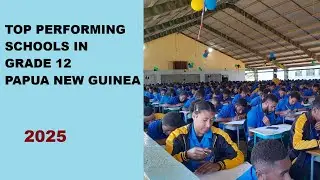 Top Performing Schools in Grade 12 Papua New Guinea