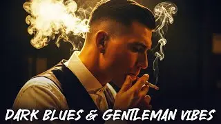 Real Men’s Dark Blues 🎸 Playlist for Men Who Appreciate Slow Rock & Blues