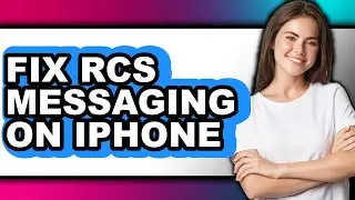 How to Fix Rcs Messaging on Iphone - Easy Guide