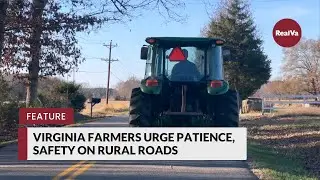 Virginia Farmers Urge Patience, Safety on Rural Roads