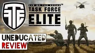 Tip of the spear: Task Force Elite - Uneducated Review - Early Access