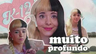 A HISTÓRIA por trás do ''K-12'' da MELANIE MARTINEZ: conheça a GENIALIDADE