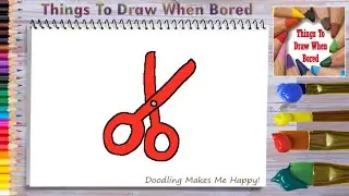 How To Draw Scissors ( Things To Draw When Bored - Scissors )