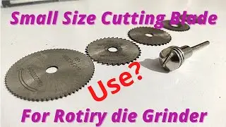 Mini  size Rotary Die Grinder Cutting Blade Tutoriyal ||Small Size Circular Blade