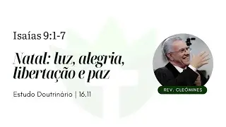 Natal: luz,alegria, libertação e paz! (Is 9:1-7)  | Estudo Doutrinário | Rev. Cleómines