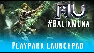 MU Online is Back @ Playpark Launchpad