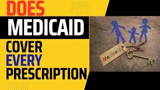 Is Medicaid Able to Cover Everything? Medicaid Prescription Laws