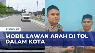 Detik-Detik Mobil Lawan Arah di Tol Dalam Kota | KOMPAS PETANG