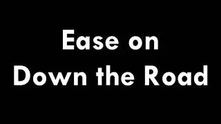 Ease on Down the Road lyrics