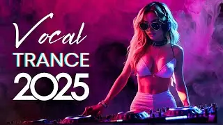 Vocal Trance Mix Vol.17 💫 | Euphoric & Uplifting Female Vocals | Trance 2025