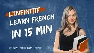 Learn french&nbsp;fast - L'infinitif - The infinitive in French&nbsp;- Learn&nbsp;Online With Andrei