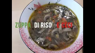 СУП С НУТОМ РИСОМ И ШАМПИНЬОНАМИ \ zuppa di riso e ceci #суп#рецепты
