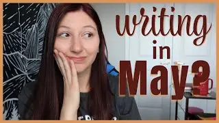 writing tracker, getting sick, a new plan, how many chapters did i write? // may writing update