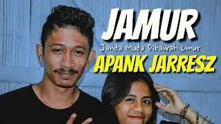 APANK JARRESZ_-_JAMUR(Janda Muda Dibawah Umur)
