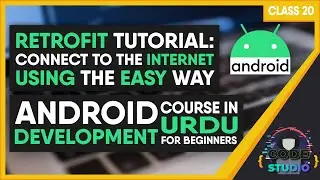 HOW TO USE RETROFIT? | RETROFIT TUTORIAL | INTERNET CONNECTIVITY - EASY WAY | C 20 | ANDROID in URDU