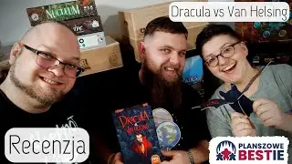 Planszowe Bestie #334 - Dracula vs Van Helsing - Recenzja - 13.02.2024