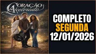 CORA&Ccedil;&Atilde;O ACELERADO - RESUMO COMPLETO - SEGUNDA - 12/01/2026