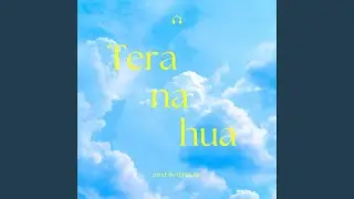 Tera Na Hua