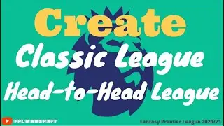How to Create Classic & Head-to-Head Leagues in Fantasy Premier League | FPL 2020/21