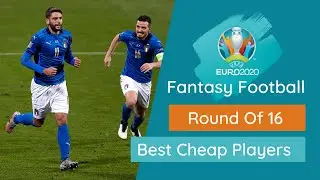EURO FANTASY 2021 - ROUND OF 16 - BEST CHEAP PLAYERS! | BUDGET PICKS | EURO Fantasy Tips