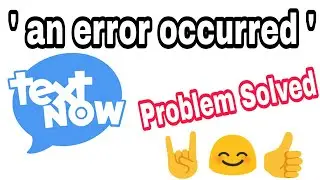 textnow ¦ 'an error occurred',problem solved Now Get UNLIMITED U.S.A NUMBERS ¦ textnow error👍solved