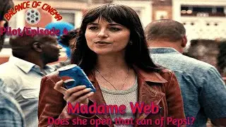 Balance Of Cinema Episode 4: Madame Web (2024) | Is Madame Web A Pepsi Ad With Messy Lore?