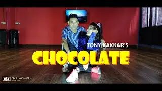 Chocolate - Tony Kakkar  | Chocolate Dance Choreograhy | Choreography Ajay gupta ft. Ria Gusain
