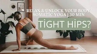 Somatic Yoga Hip-Opening I stretch, release & let go of tension I gentle mobility practice I 30min
