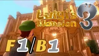 Luigi's Mansion 3 Floor 1/B1: The Grand Lobby/Basement ( Re-Play )