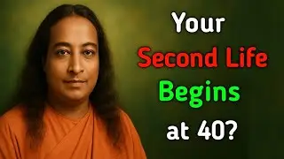 Your Second Life Begins at 40 &mdash; Here&rsquo;s the Real Reason Why | Paramhansa Yogananda #spiritualgrowth 
