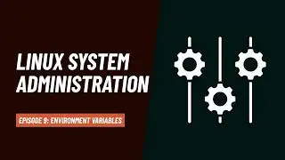 Linux System Administration: Environment Variables