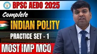 Complete Indian Polity | Most Important MCQs | BPSC AEDO 2025, Other Competitive Exam|