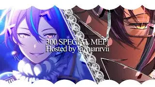 300 special MEP!!! [#MEP] 17/17 Taken // 6/17 Finished