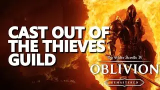 Cast out of the Thieves Guild The Elder Scrolls IV Oblivion Remastered