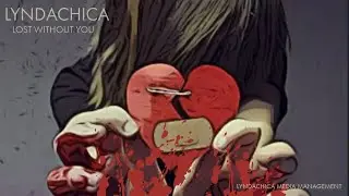 Lyndachica l Lost Without You