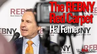 How Hal Fetner Made a Deal Happen With Tony Malkin | The REBNY Red Carpet