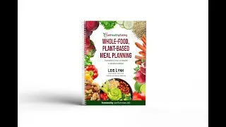 Whole-Food, Plant-Based Meal Planning Book Launch Video 2 of 7
