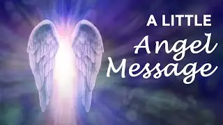 A LITTLE ANGEL MESSAGE 💖 What the Angels want you to know ✨  #angelmessages #dailyangelmessage