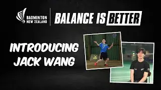 Meet Badminton New Zealand's Balance is Better Champion, Jack Wang
