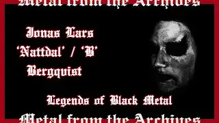 Legends of Black Metal Shorts: Jonas Lars 'Nattdal' / 'B' Bergqvist Dimhymn | Lifelover 🇸🇪 ~ MFTA